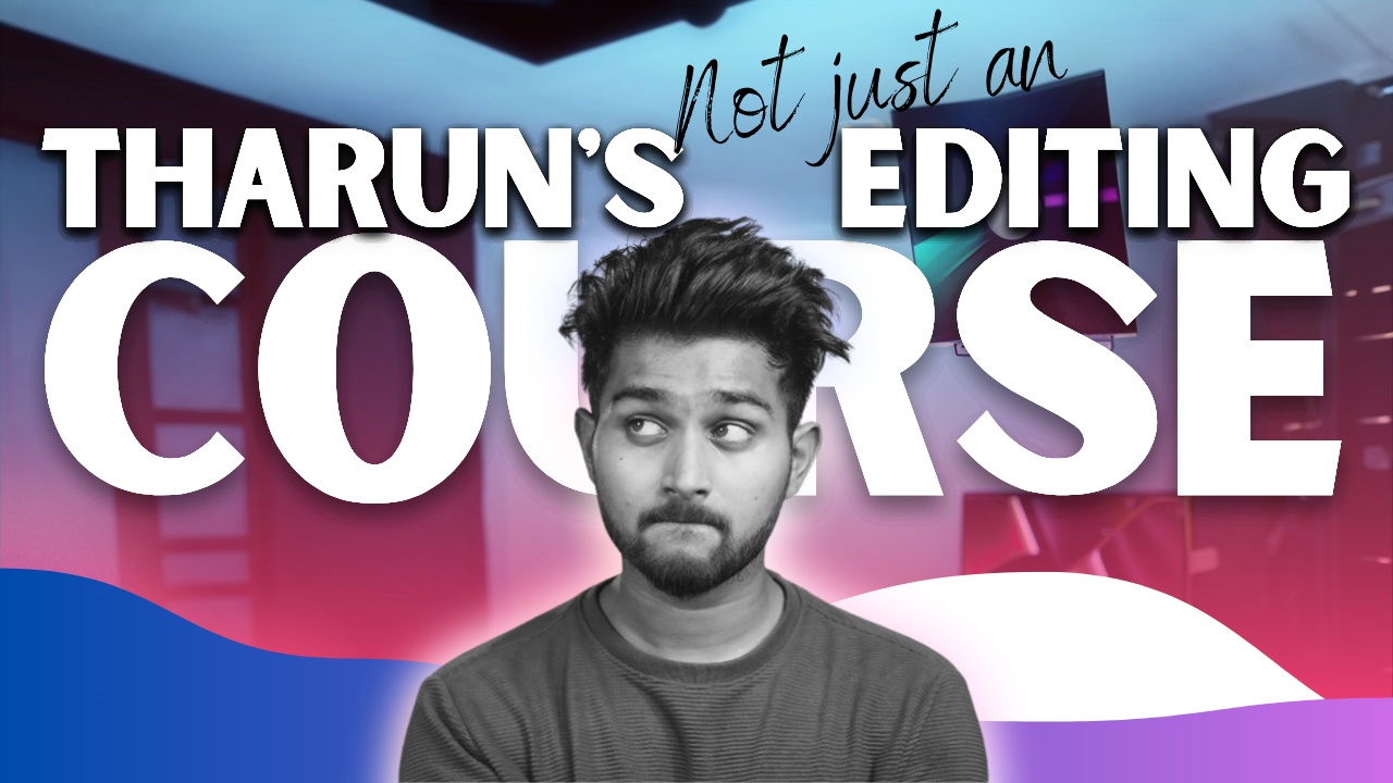 Tharuns Not Just an Editing Course